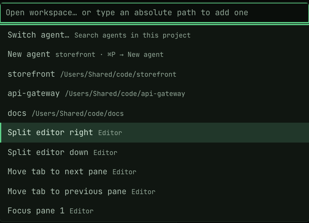 The command palette: switch agent, new agent, open a project, split the editor